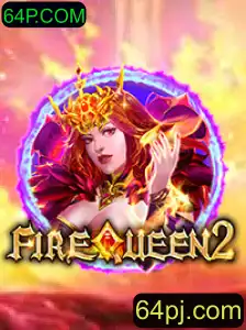 Descubra o mundo do jogo FireQueen2: Uma aventura épica no 64P.COM